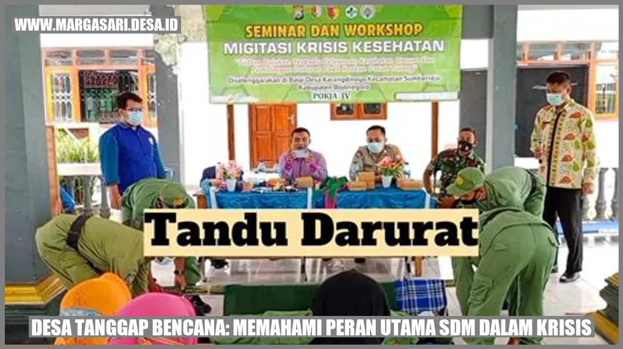 Desa Tanggap Bencana: Memahami Peran Utama SDM dalam Krisis