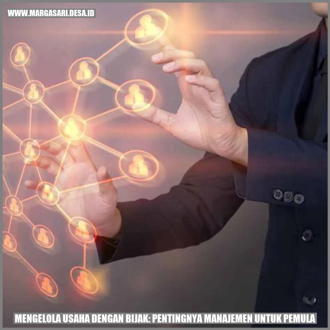 Mengelola Usaha dengan Bijak: Pentingnya Manajemen untuk Pemula
