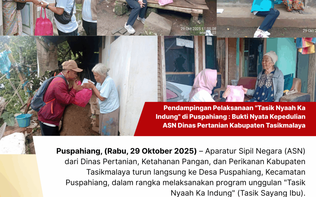 Pelaksanaan “Tasik Nyaah Ka Indung” di Puspahiang : Bukti Nyata Kepedulian ASN Dinas Pertanian Kabupaten Tasikmalaya