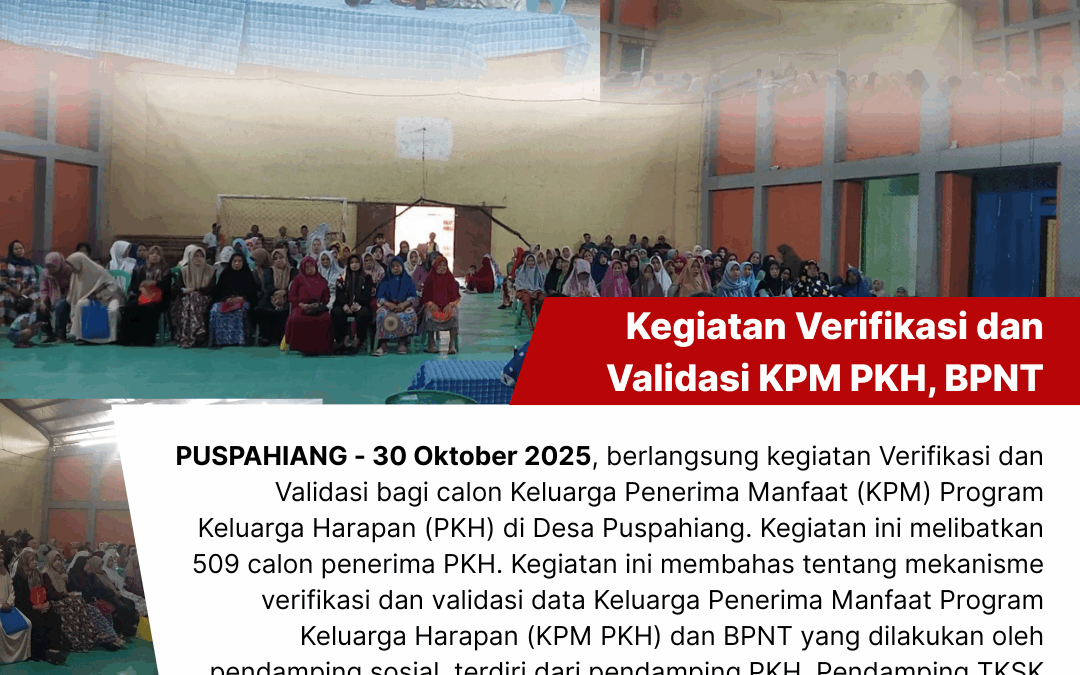 Pemerintah Desa Puspahiang Verval PKH dan BPNT Puspahiang: 509 Calon KPM Disaring Demi Bantuan Tepat Sasaran